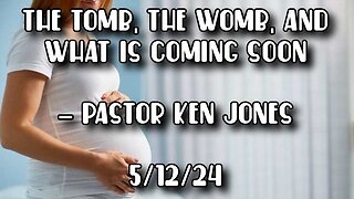 The Tomb, The Womb, And What Is Coming Soon
