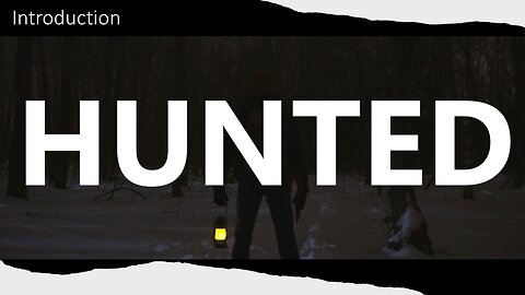Hunted | Introduction
