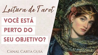 🎯 VOCÊ ESTÁ PERTO DE ALCANÇAR SEU ATUAL OBJETIVO? ✨️ | LEITURA DE TAROT