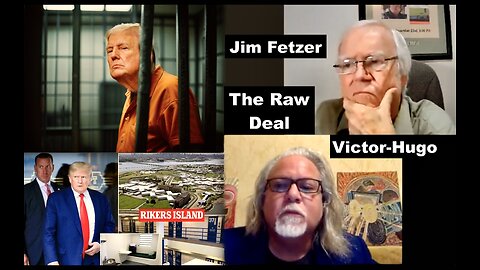 Jim Fetzer Victor Hugo Keith Rodgers The Raw Deal Donald Trump Guilty Verdict Exposes Corrupt DOJ