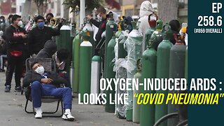 Oxygen-induced ARDS : Looks like “COVID pneumonia"! (Ep 258.6)