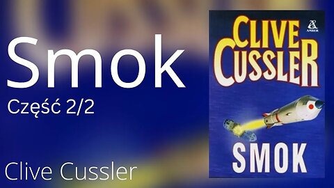 Smok, Część 2/2, Cykl: Przygody Dirka Pitta (tom 10) - Clive Cussler | Audiobook PL