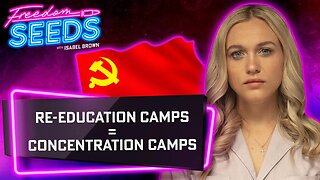Re-Education Camps=Concentration Camps