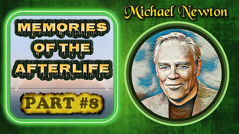 Pt8 Michael Newton MEMORIES OF THE AFTERLIFE Cases, Past Lives, LBL | Matrix Reincarnation Soul Trap