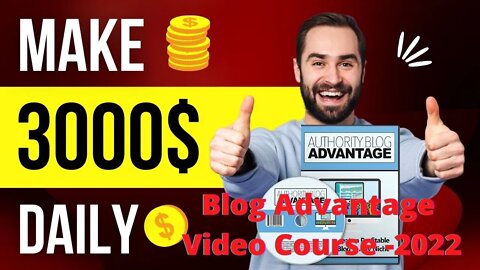 Make Money Online From Authority Blog Advantage Video Course -2022