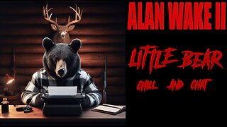 ALAN WAKE II with littleBEAR Pt.5