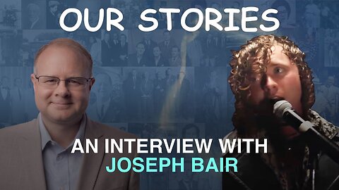 This Week: Our Stories - Interview with Joseph Bair