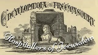 Hospitallers of Jerusalem: Encyclopedia of Freemasonry By Albert G. Mackey