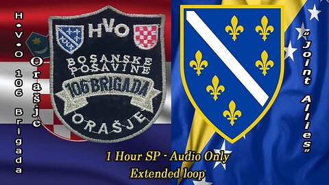HVO 106 Brigada (Orasje) Theme - 1 hour SP