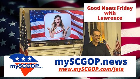 mySCGOP.News - Good News Friday with Lawrence Nov 15, 2023 #maga #happyfriday #GoodNews