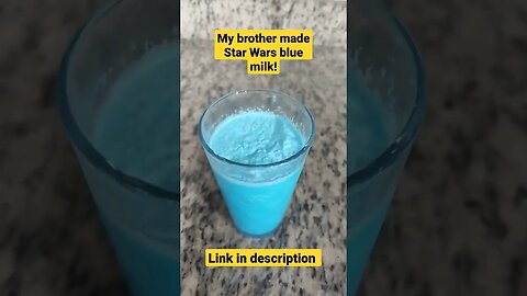 My brother made Star Wars blue milk! @JoshuaTalksFood #starwars #starwarsfan #bluemilk