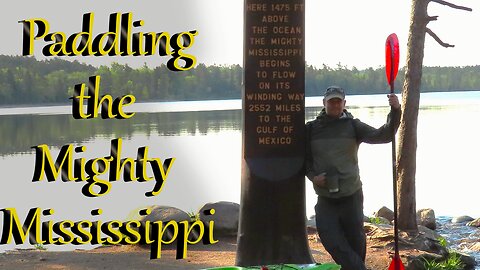 Kayaking the Mighty Mississippi River (ep. 1 Itasca to Coffee Pot Landing) day 1