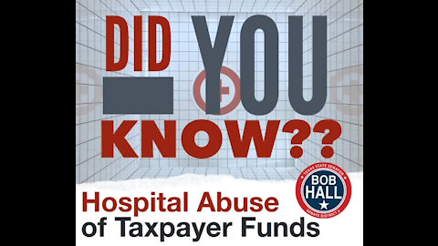 Be Informed: Hospital Abuse of Taxpayer Funds