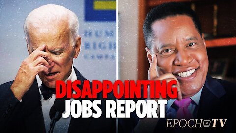Biden’s Disappointing April Jobs Report, Explained | Larry Elder