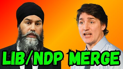 Will The Liberal/NDP COALITION MERGE Parties?