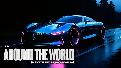 ATC - Around The World (La La La) [Blexxter Future Rave Bootleg]
