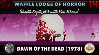 🔴 WAFFLE LODGE OF HORROR! | EPISODE 14: “DAWN OF THE DEAD” (1978)