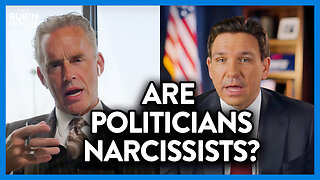 Jordan Peterson Asks Ron DeSantis About Politicians Being Narcissists