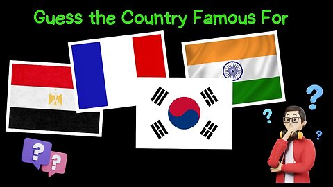 Guess The Country Famous For Episode 08