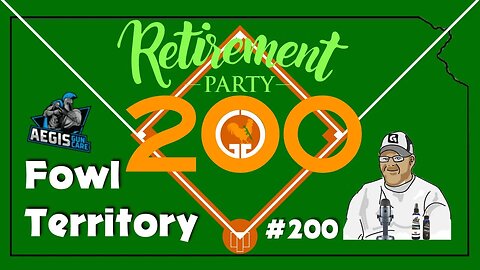 Fowl Territory #200 - Retirement Party!