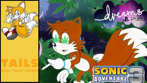 TAILS GETS HIGH!? | Sonic Adventure 3 | DREAMS PS5 | Twitch