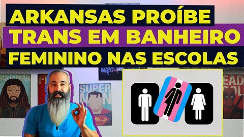 Arkansas aprova lei que PROÍBE TRANS em BANHEIRO FEMININO nas escolas #noticias #news