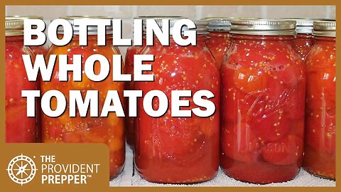 Preserve the Harvest: How to Bottle Whole Tomatoes