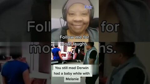 You still mad Derwin had a baby while with Melanie #thegame