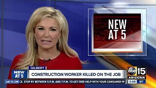 Construction worker killed on the job in Gilbert