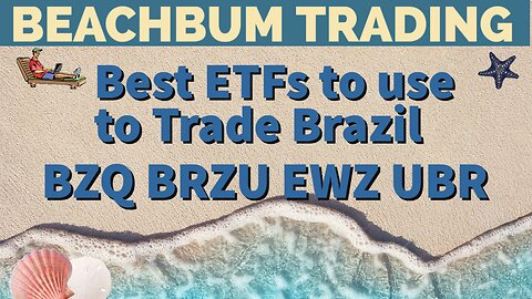 Best ETFs to use to Trade Brazil | BZQ BRZU EWZ UBR
