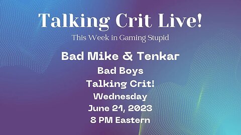Talking Crit Live! with Bad Mike & Tenkar - Tonight at 8 PM Eastern