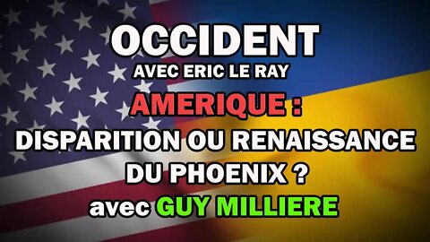 OCCIDENT 01/09/2022 - AMÉRIQUE : DISPARITION OU RENAISSANCE DU PHOENIX avec Guy Millière