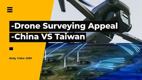 Forcing Drone Surveying License And School Fees, China Military Exercises Around Taiwan