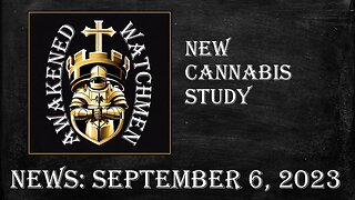 News: September 6, 2023; New Study on Marijuana/Cannabis