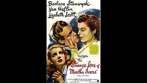 The Strange love of Martha Ivers. Full movie