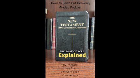 The New Testament Explained, On Down to Earth But Heavenly Minded Podcast, Acts Chapter 16