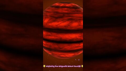 🌟 Exploring the Enigmatic Brown Dwarfs! 🌟 Part 1 #BrownDwarfs #CosmicWonders #CelestialObjects #Sp