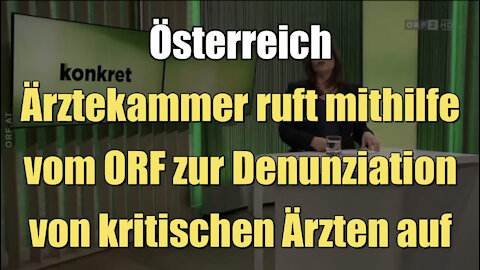 Ärztekammer ruft mithilfe vom ORF zur Denunziation von kritischen Ärzten auf (07.12.2021)