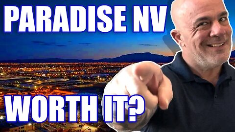 Pros and Cons of Living in Paradise Nevada | Paradise Nevada Real Estate | Las Vegas Suburb