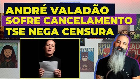 ANDRÉ VALADÃO sofre CANCELAMENTO, TSE nega CENSURA