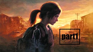 Interesting gameplay of the last of us part 1 remake (part 1)