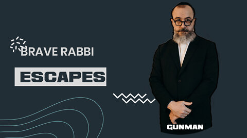 Reh Dogg's Random Thoughts - Brave Rabbi Escapes Gunman