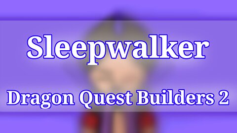 Sleepwalker | Animation meme | DQB2