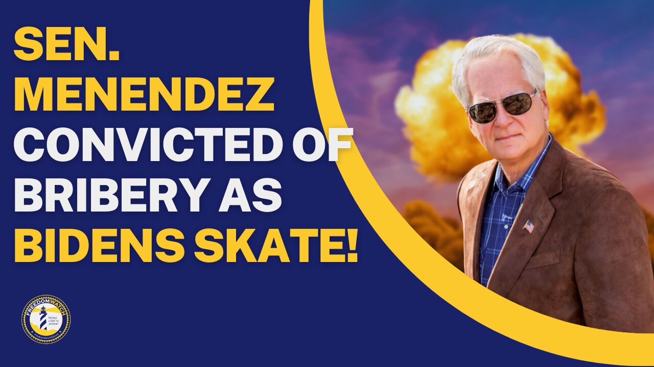 SEN. MENENDEZ CONVICTED OF BRIBERY AS BIDENS SKATE!