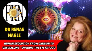 Human Evolution From Carbon to Crystalline - Opening the Eye of God | Dr Renae Nagle