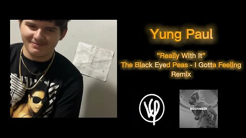 Yung Paul - Really With It (I Gotta Feeling Remix) [Prod. @KosfingerBeats]