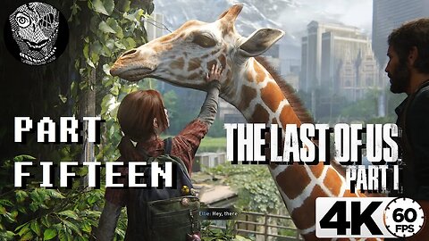 (PART 15) [Giraffe] The Last of Us: Part I