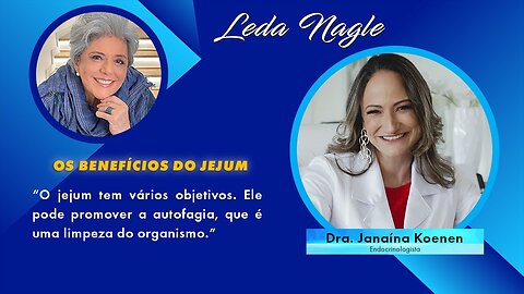 Dra.Janaina Koenen, endócrino : Jejum é uma conquista e faz muito bem á saúde, limpa organismo