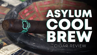 Asylum Cool Brew Review