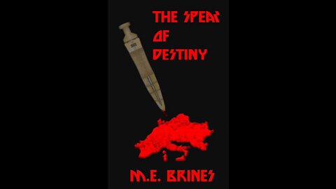 The Spear of Destiny by M.E. Brines (Goodreads Author) - 2011